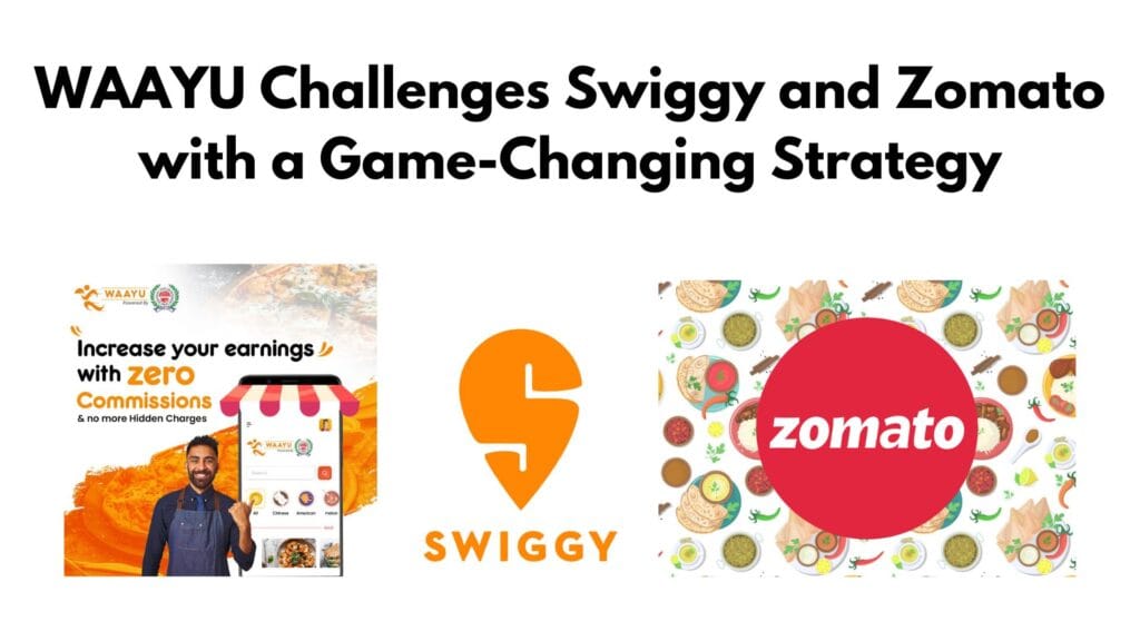 WAAYU vs Swiggy Zomato