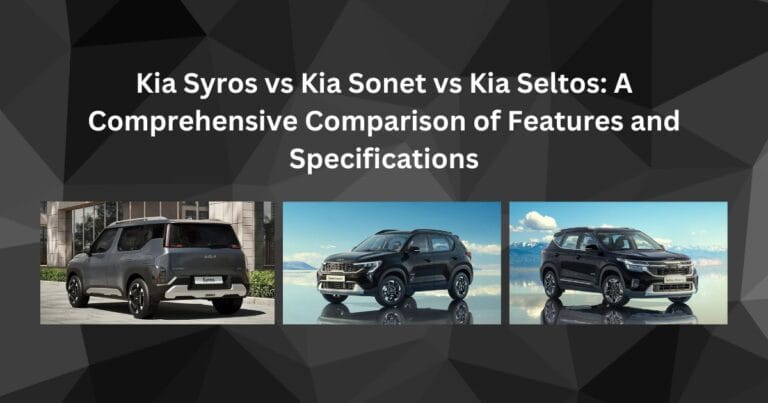 Kia Syros vs Kia Sonet vs Kia Seltos