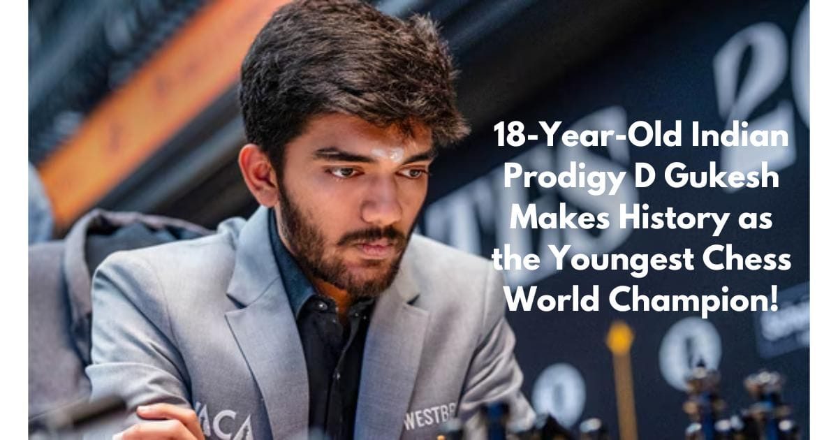18-Year-Old Indian Prodigy D Gukesh Makes History as the Youngest Chess World Champion! Gukesh Youngest World Champion